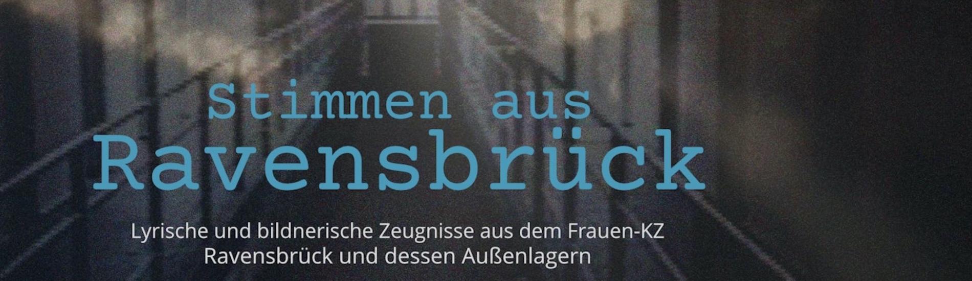 Stimmen aus Ravensbrück  Lyrische und bildnerische Zeugnisse von Frauen aus dem Konzentrationslager Ravensbrück und dessen Außenlagern